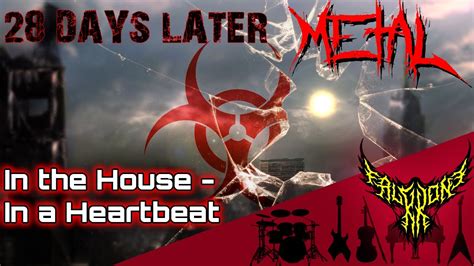 in the house in a heartbeat metal cover|28 Days Later .